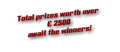 Total prizes worth over  2500 await the winners!